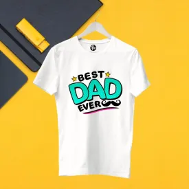 Best Dad Ever Father's Day Gift T-Shirt