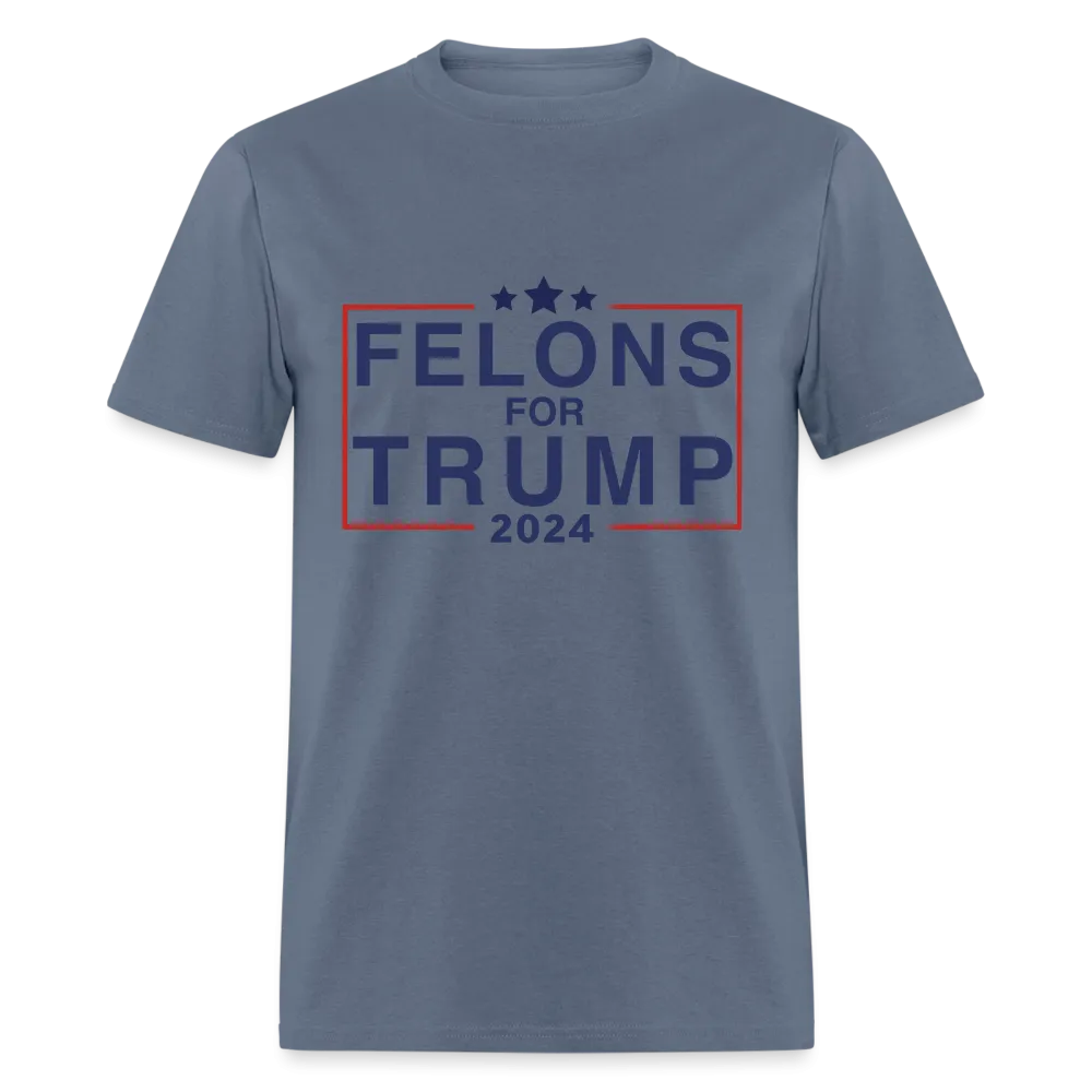 Felons for Trump 2024 T-Shirt