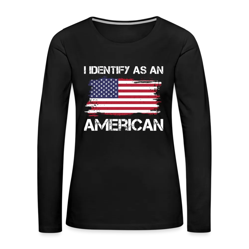 I Identify as an American Women's Premium Long Sleeve T-Shirt