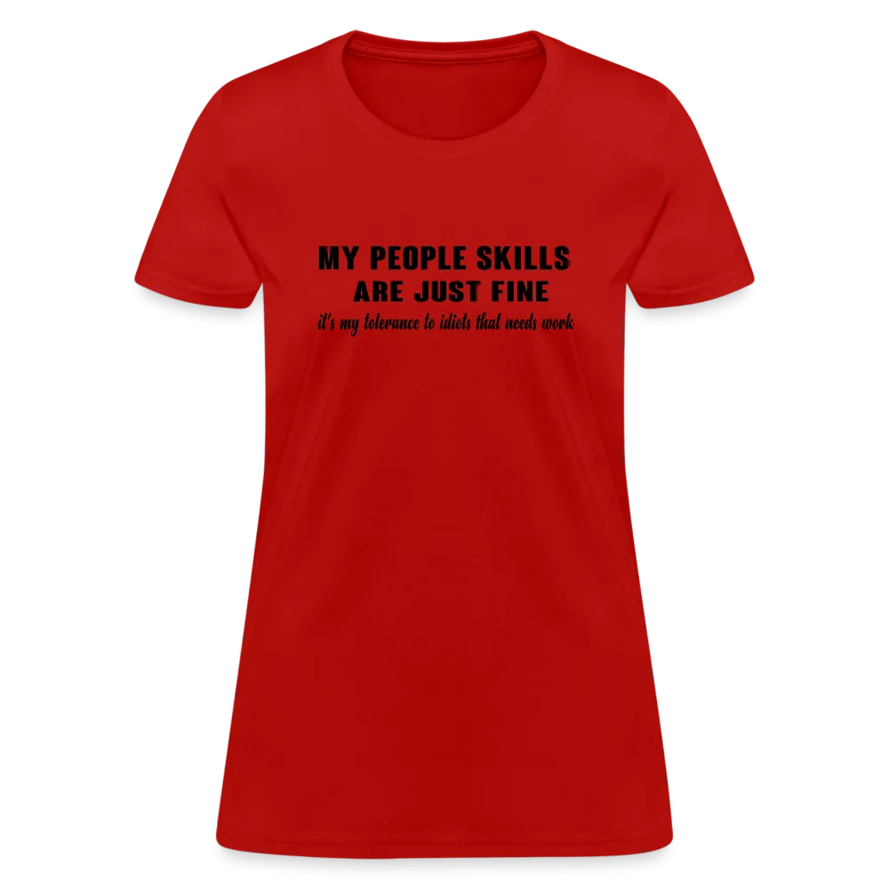 It's My Tolerance To Idiots That Needs Work Women's T-Shirt