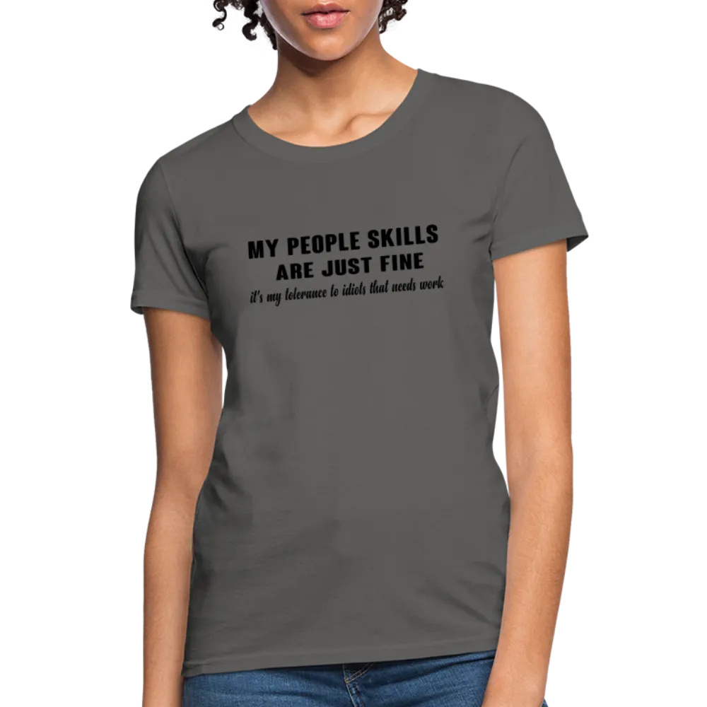 It's My Tolerance To Idiots That Needs Work Women's T-Shirt