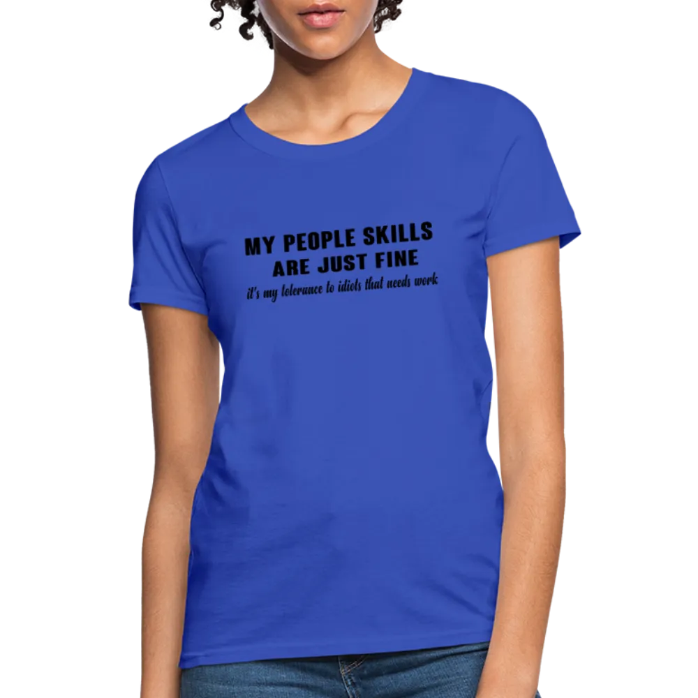 It's My Tolerance To Idiots That Needs Work Women's T-Shirt