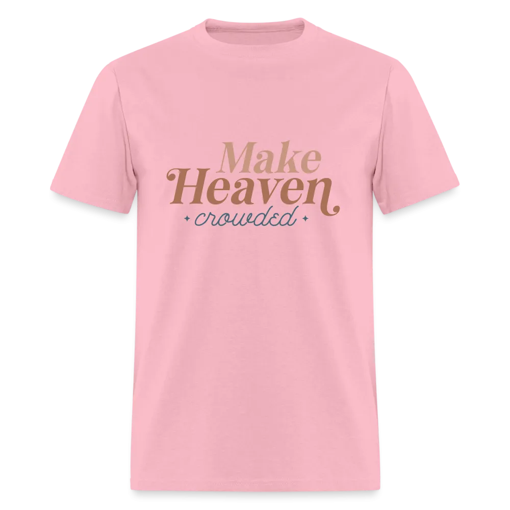 Make Heaven Crowded T-Shirt