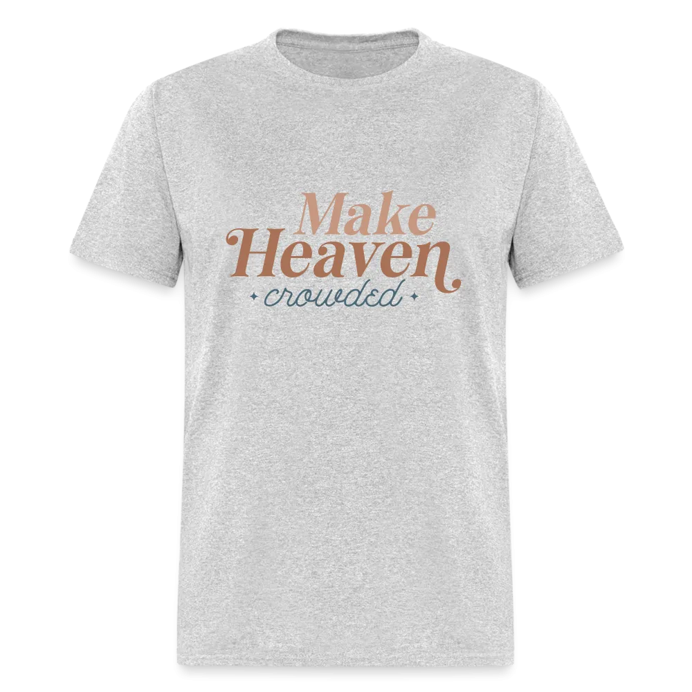 Make Heaven Crowded T-Shirt