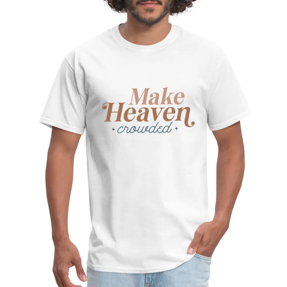 Make Heaven Crowded T-Shirt