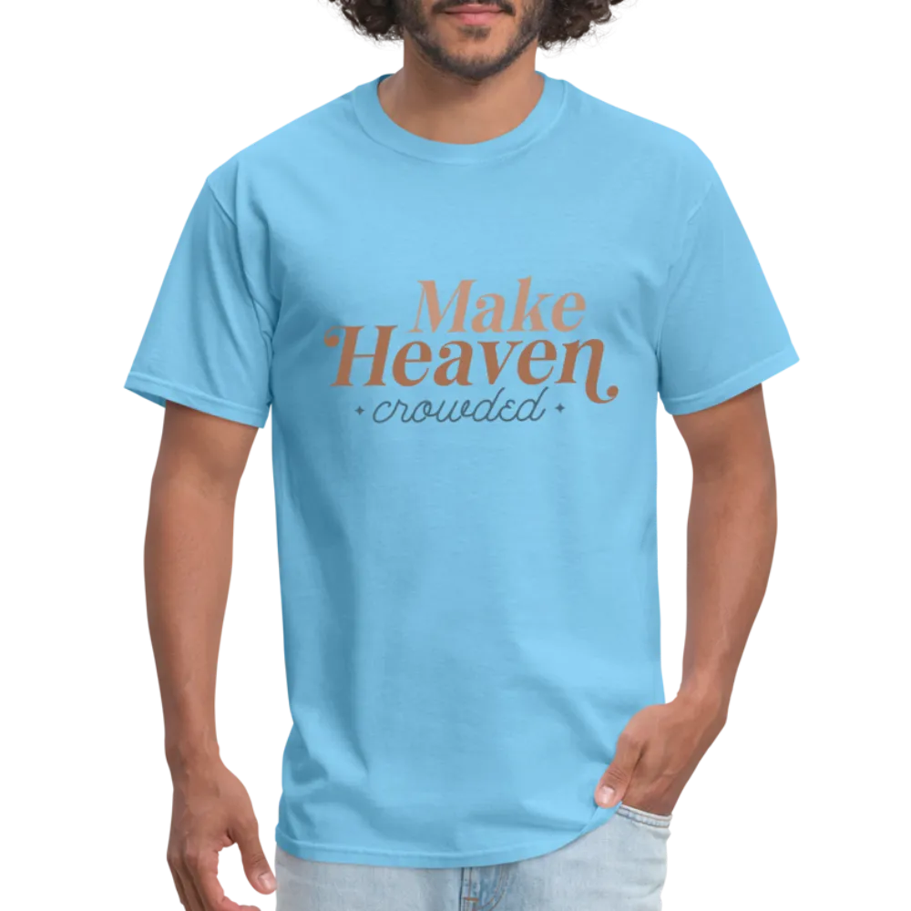 Make Heaven Crowded T-Shirt