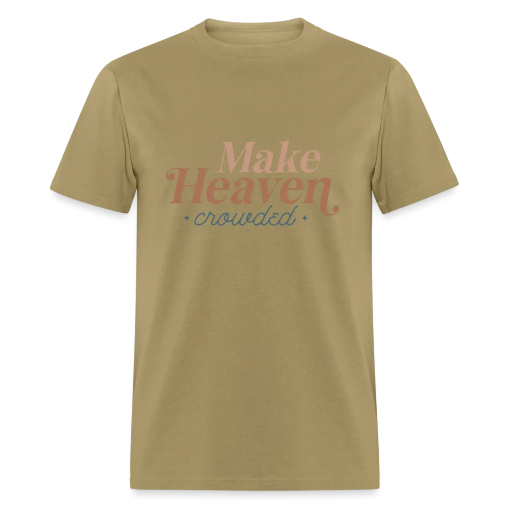 Make Heaven Crowded T-Shirt