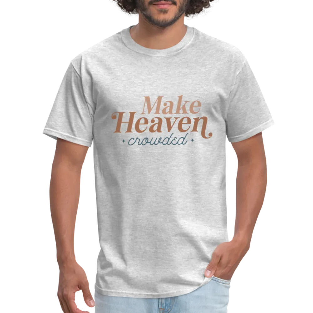 Make Heaven Crowded T-Shirt